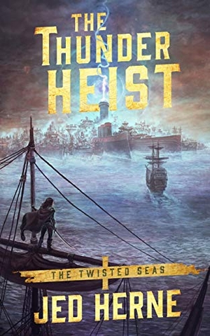 Herne, Jed. The Thunder Heist. Jed Herne, 2020.