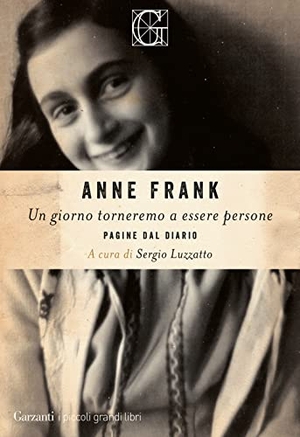 Frank, Anne. Un giorno torneremo a essere persone. Pagine dal diario. Garzanti, 2021.