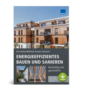 Bühler, Devi / Wilfriede Renate Schamoni. Energieeffizientes Bauen und Sanieren - Nachhaltig und ganzheitlich.. WEKA MEDIA GmbH & Co. KG, 2022.