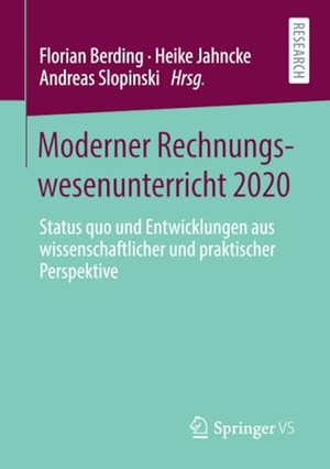 Berding, Florian / Andreas Slopinski et al (Hrsg.). Moderner Rechnungswesenunterricht 2020 - Status quo und Entwicklungen aus wissenschaftlicher und praktischer Perspektive. Springer Fachmedien Wiesbaden, 2020.