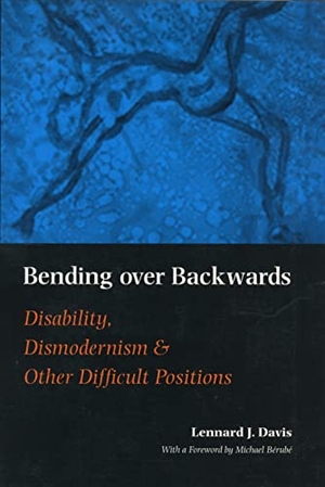 Davis, Lennard J.. Bending Over Backwards - Essays on Disability and the Body. NYU Press - IPS, 2002.