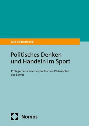 Güldenpfennig, Sven. Politisches Denken und Handeln im Sport - Prolegomena zu einer politischen Philosophie des Sports. Nomos Verlags GmbH, 2024.