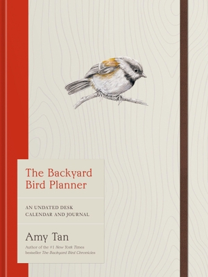 Tan, Amy. The Backyard Bird Planner - An Undated Desk Calendar and Journal. Random House LLC US, 2026.