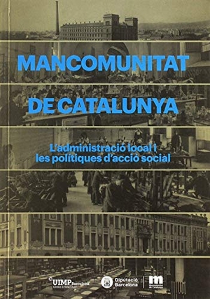 Diversos. Mancomunitat de Catalunya. L'adminsitració local i les polítiques d'acció social. Pagès Editors, S.L., 2015.