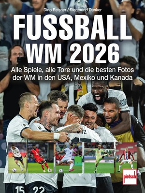 Reisner, Dino / Siegmund Dunker. Fußball-WM 2026 - Alle Spiele, alle Tore und die besten Fotos der WM in den USA, Mexiko und Kanada. Motorbuch Verlag, 2026.