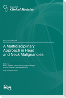 A Multidisciplinary Approach in Head and Neck Malignancies