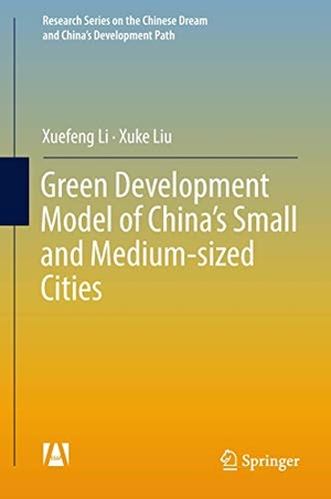 Liu, Xuke / Xuefeng Li. Green Development Model of China¿s Small and Medium-sized Cities. Springer Nature Singapore, 2018.