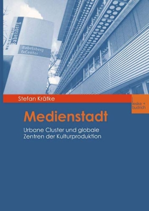 Krätke, Stefan. Medienstadt - Urbane Cluster und globale Zentren der Kulturproduktion. VS Verlag für Sozialwissenschaften, 2002.