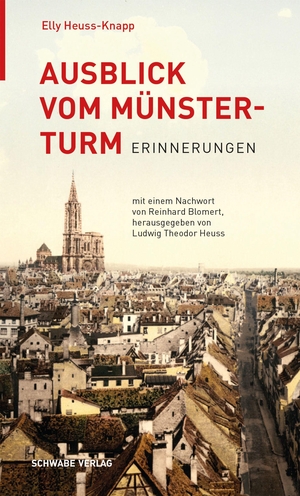 Heuss-Knapp, Elly / Reinhard Blomert. Ausblick vom Münsterturm - Erinnerungen. Schwabe Verlag Basel, 2026.