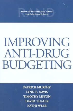 Murphy, Patrick / Liston, Timothy et al. Improving Anti-Drug Budgeting. RAND Corporation, 2001.