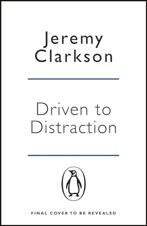 Clarkson, Jeremy. Driven to Distraction. Penguin Books Ltd, 2010.