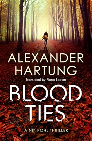 Hartung, Alexander. Blood Ties. Amazon Publishing, 2019.