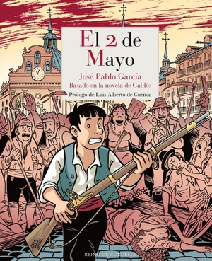 García, José Pablo. El 2 de mayo : basado en la novela de Galdós. REINO DE CORDELIA S.L., 2020.
