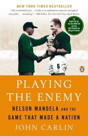 Carlin, John. Playing the Enemy - Nelson Mandela and the Game That Made a Nation. Penguin LLC  US, 2009.