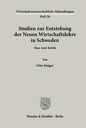 Steiger, Otto. Studien zur Entstehung der Neuen Wirtschaftslehre in Schweden. - Eine Anti-Kritik.. Duncker & Humblot, 1971.