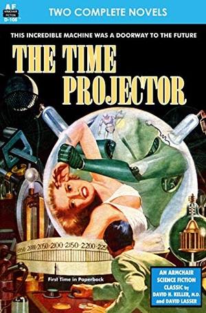Lasser, David / Farmer, Philip Jose et al. Time Projector, The & Strange Compulsion. Armchair Fiction & Music, 2013.