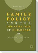 Family Policy and the Organisation of Childcare