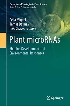 Miguel, Célia / Inês Chaves et al (Hrsg.). Plant microRNAs - Shaping Development and Environmental Responses. Springer International Publishing, 2020.