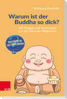 Warum ist der Buddha so dick?