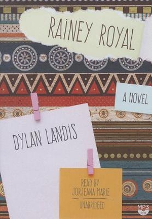 Landis, Dylan. Rainey Royal. Blackstone Publishing, 2014.