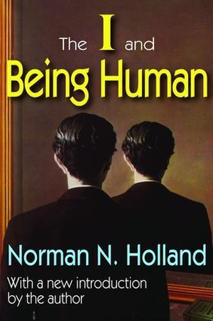 Holland, Norman. The I and Being Human. Taylor & Francis, 2017.