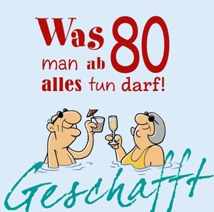 Kernbach, Michael. Geschafft: Was man ab 80 alles tun darf!. Lappan Verlag, 2025.