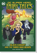 Black Canary and the Three Bad Bears