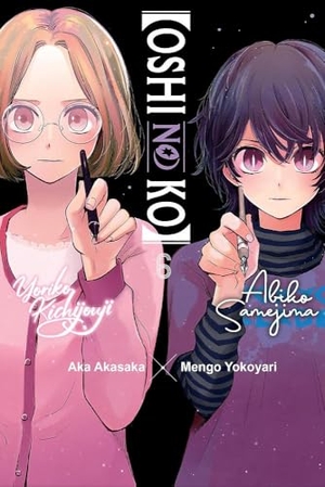 Blackman, Abigail / Akasaka, Aka et al. [Oshi No Ko], Vol. 6. Yen Press, 2024.