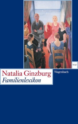 Ginzburg, Natalia. Familienlexikon. Wagenbach Klaus GmbH, 2007.