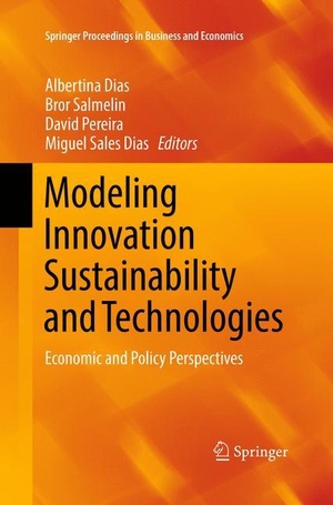 Dias, Albertina / Miguel Sales Dias et al (Hrsg.). Modeling Innovation Sustainability and Technologies - Economic and Policy Perspectives. Springer International Publishing, 2019.