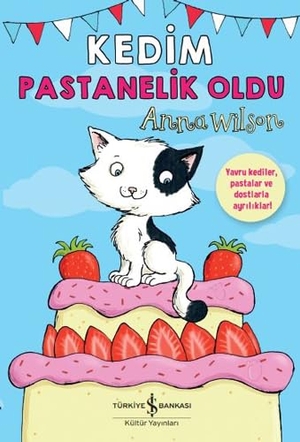 Wilson, Anna. Kedim Pastanelik Oldu. Türkiye Is Bankasi Kültür Yayinlari, 2019.