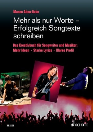Abou-Dakn, Masen. Mehr als nur Worte - Erfolgreich Songtexte schreiben - Das Kreativbuch für Songwriter und Musiker. Lehrbuch.. Schott Music, 2015.