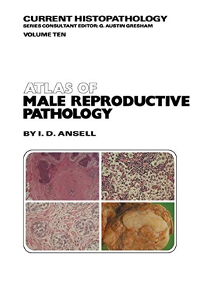 Ansell, I. D.. Atlas of Male Reproductive Pathology. Springer Netherlands, 1985.