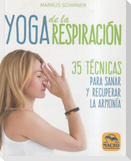 Yoga de la respiración : 35 técnicas para sanar y recuperar la armonía