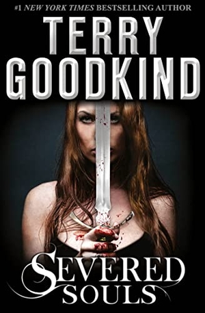 Goodkind, Terry. Severed Souls. HarperCollins Publishers, 2015.