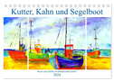 Kutter, Kahn und Segelboot - Boote und Schiffe als künstlerisches Motiv (Tischkalender 2024 DIN A5 quer), CALVENDO Monatskalender