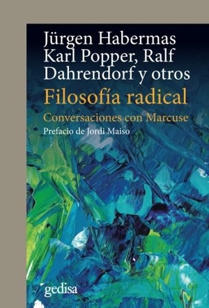 Popper, Karl Raimund / Dahrendorf, Ralf et al. Filosofía radical : conversaciones con Marcuse. GEDISA, 2018.