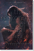 The Reckoning of Noah Shaw