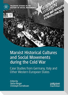 Marxist Historical Cultures and Social Movements during the Cold War