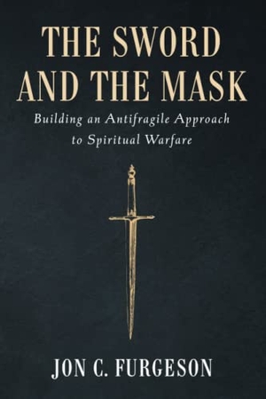Furgeson, Jon C.. The Sword and the Mask. Wipf and Stock, 2022.