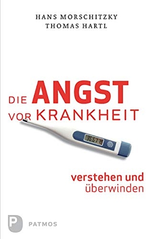 Hartl, Thomas / Hans Morschitzky. Die Angst vor Krankheit verstehen und überwinden. Patmos-Verlag, 2019.