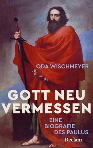 Wischmeyer, Oda. Gott neu vermessen. Eine Paulusbiographie - Wie Saulus zu Paulus und zur geistigen Autorität wurde. Reclam Philipp Jun., 2026.