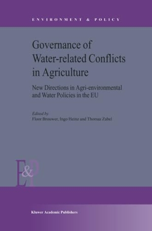 Brouwer, F. M. / T. Zabel et al (Hrsg.). Governance of Water-Related Conflicts in Agriculture - New Directions in Agri-Environmental and Water Policies in the EU. Springer Netherlands, 2010.