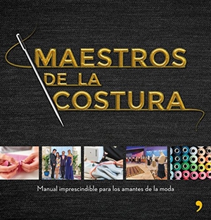 Cr Tve / Shine. Maestros de la costura. Ediciones Temas de Hoy, 2018.