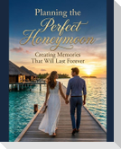 PLANNING THE PERFECT HONEYMOON