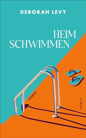 Levy, Deborah. Heim schwimmen. Kampa Verlag, 2024.