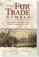 The Fur Trade Gamble