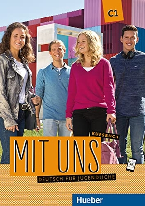Breitsameter, Anna / Lill, Klaus et al. Mit uns C1. Deutsch als Fremdsprache / Kursbuch - Deutsch für Jugendliche. Hueber Verlag GmbH, 2019.