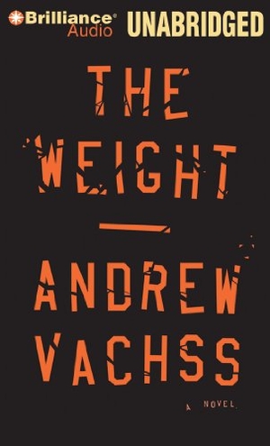 Vachss, Andrew. The Weight. Audio Holdings, 2011.
