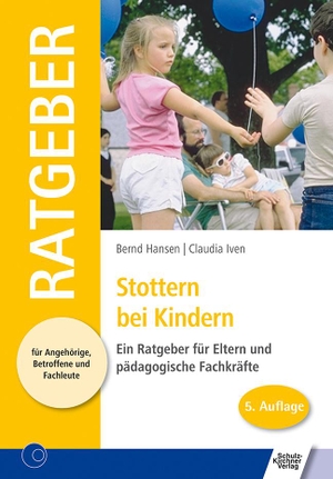 Hansen, Bernd / Claudia Iven. Stottern bei Kindern - Ein Ratgeber für Eltern und pädagogische Fachkräfte. Schulz-Kirchner Verlag Gm, 2020.